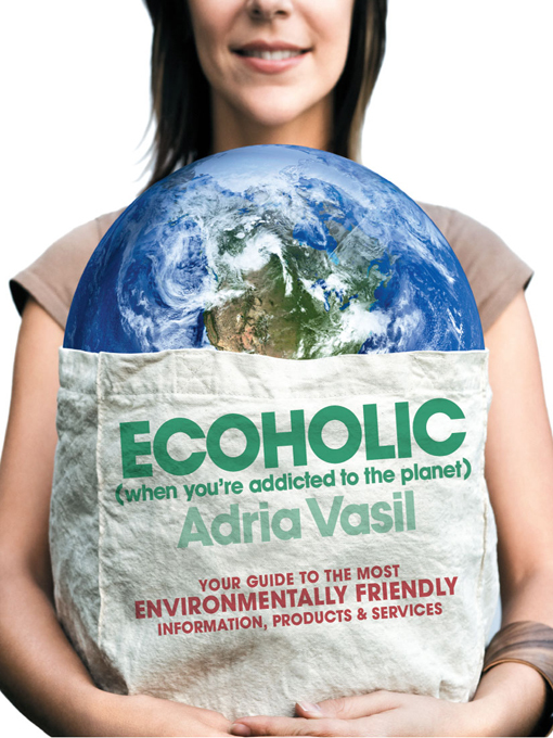Title details for Ecoholic by Adria Vasil - Wait list